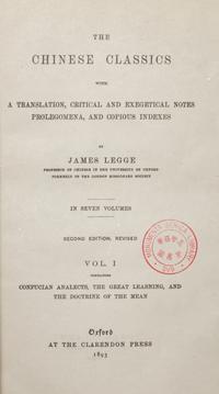 [SINOLOGY] LEGGE, James (1815-1897). The Chinese Classics with a Translation, Critical and Exegetical Notes, Prolegomena, and Copious Indexes. Oxford: The Clarendon Press, 1893. Second Revised Edition.