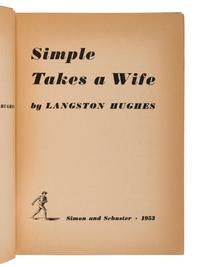HUGHES, Langston (1901-1967). Simple Takes a Wife . New York: Simon and Schuster, 1953.