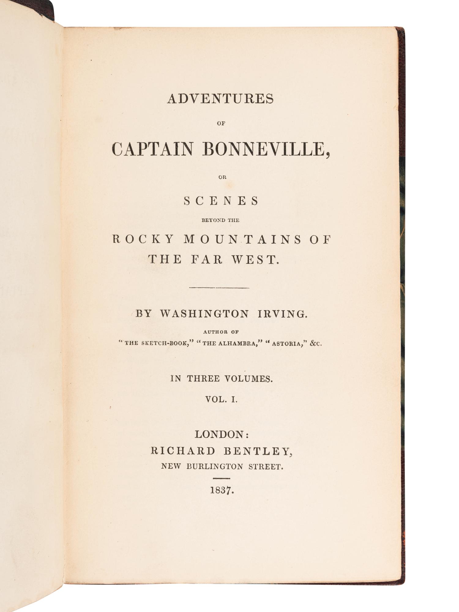 IRVING, Washington. The Adventures of Captain Bonneville. London: Richard Bentley, 1837.