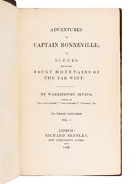 IRVING, Washington. The Adventures of Captain Bonneville. London: Richard Bentley, 1837.