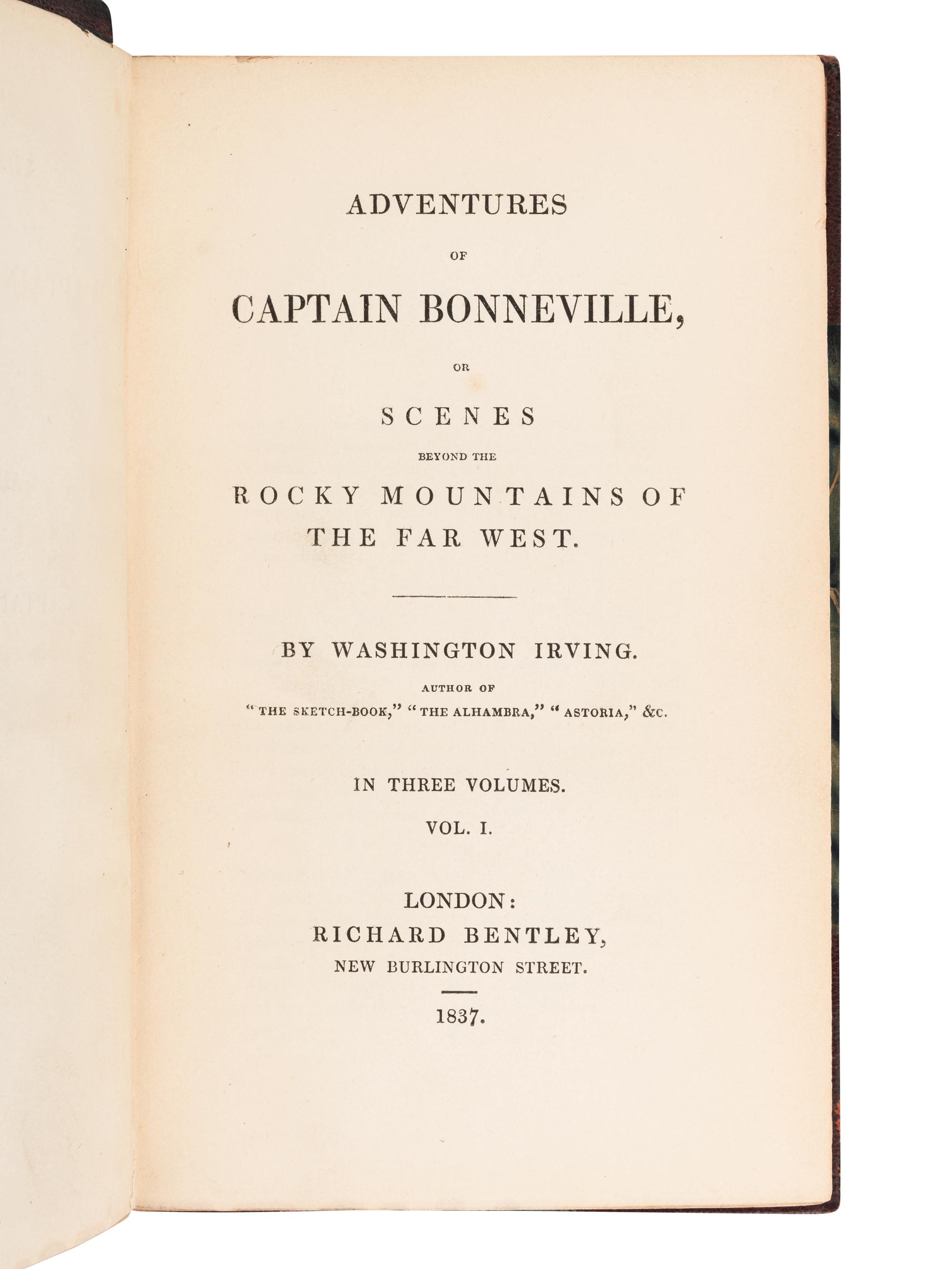 IRVING, Washington. The Adventures of Captain Bonneville. London: Richard Bentley, 1837.