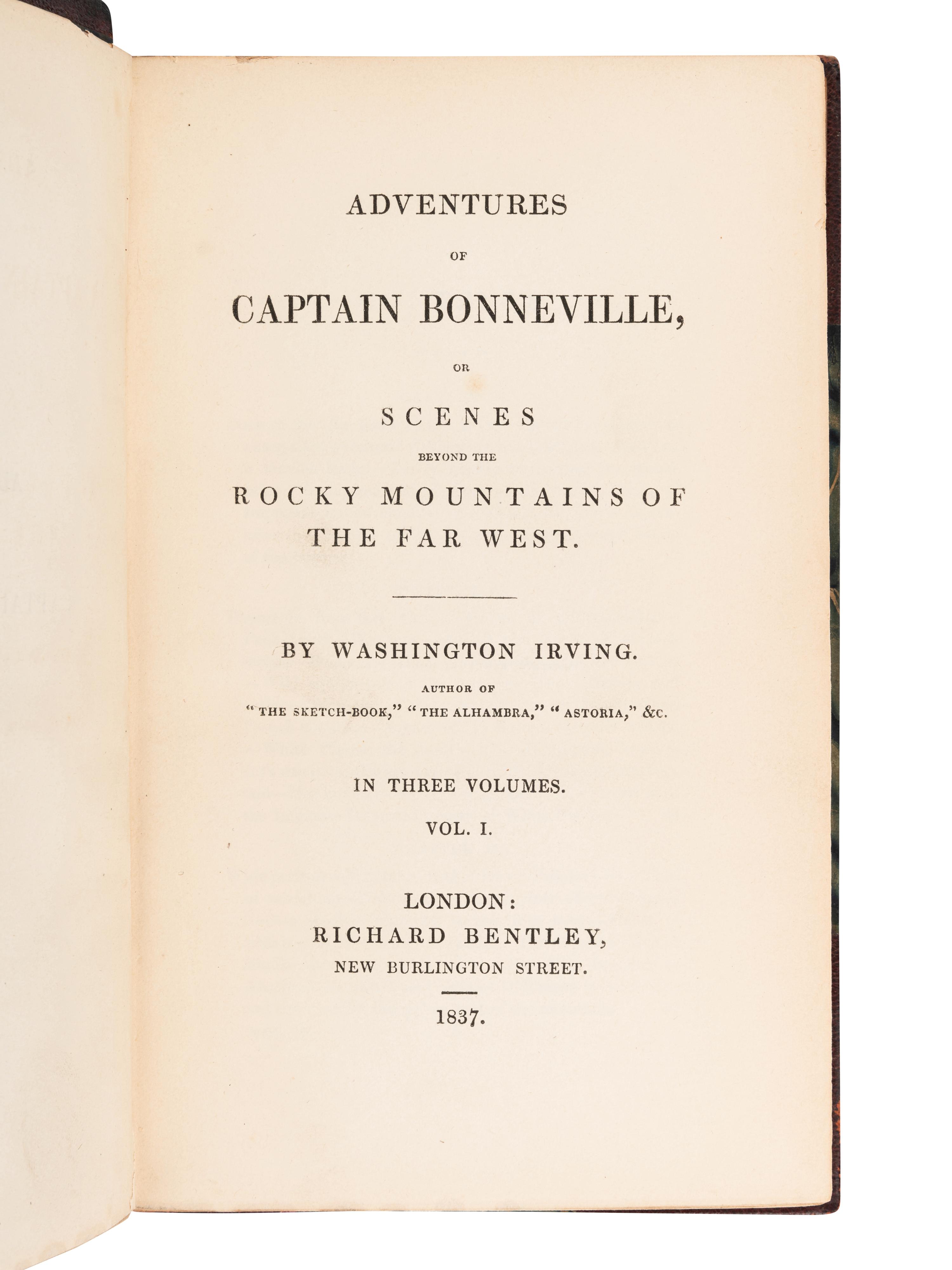 IRVING, Washington. The Adventures of Captain Bonneville. London: Richard Bentley, 1837.