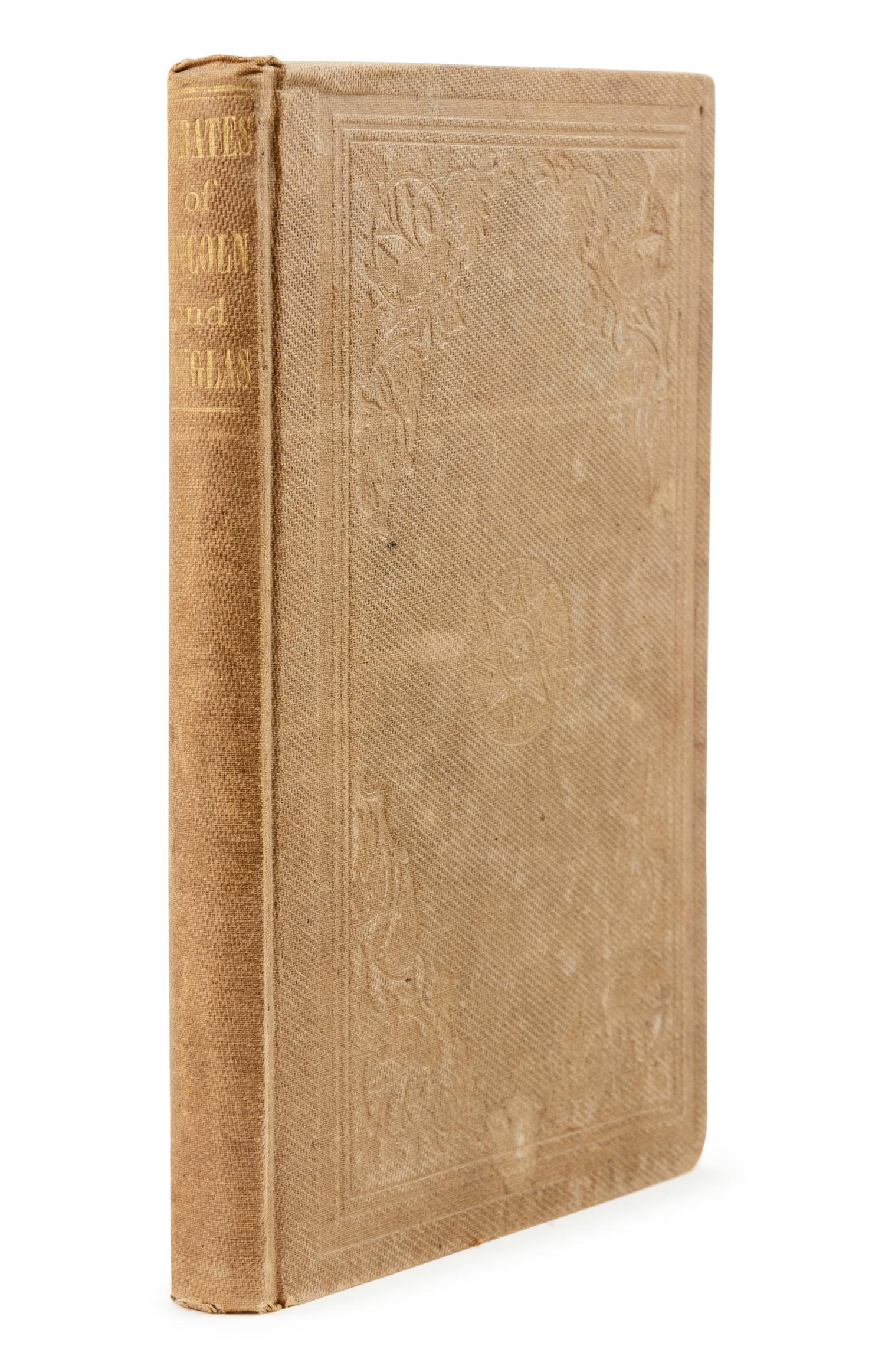 LINCOLN, Abraham (1809-1865). Political Debates between Hon. Abraham Lincoln and Hon. Stephen A. Douglas . Columbus: Follett, Foster, and Company, 1860.