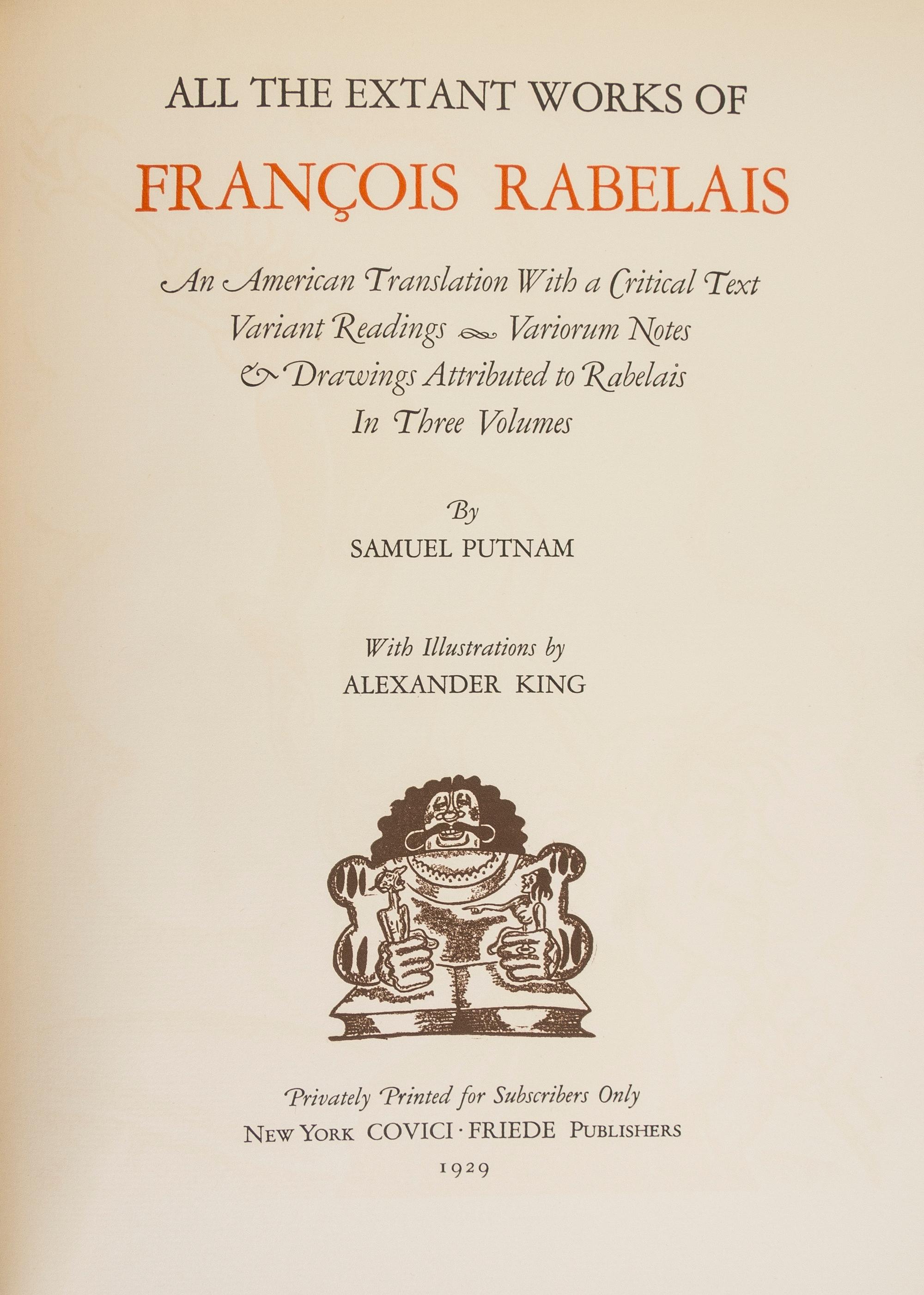 (RABELAIS, FRANCOIS) PUTNAM, SAMUEL, trans. All the Extant Works of Francois Rabelais. NY, 1929. 3 vols. Ltd., 43/200 illus. by A. King