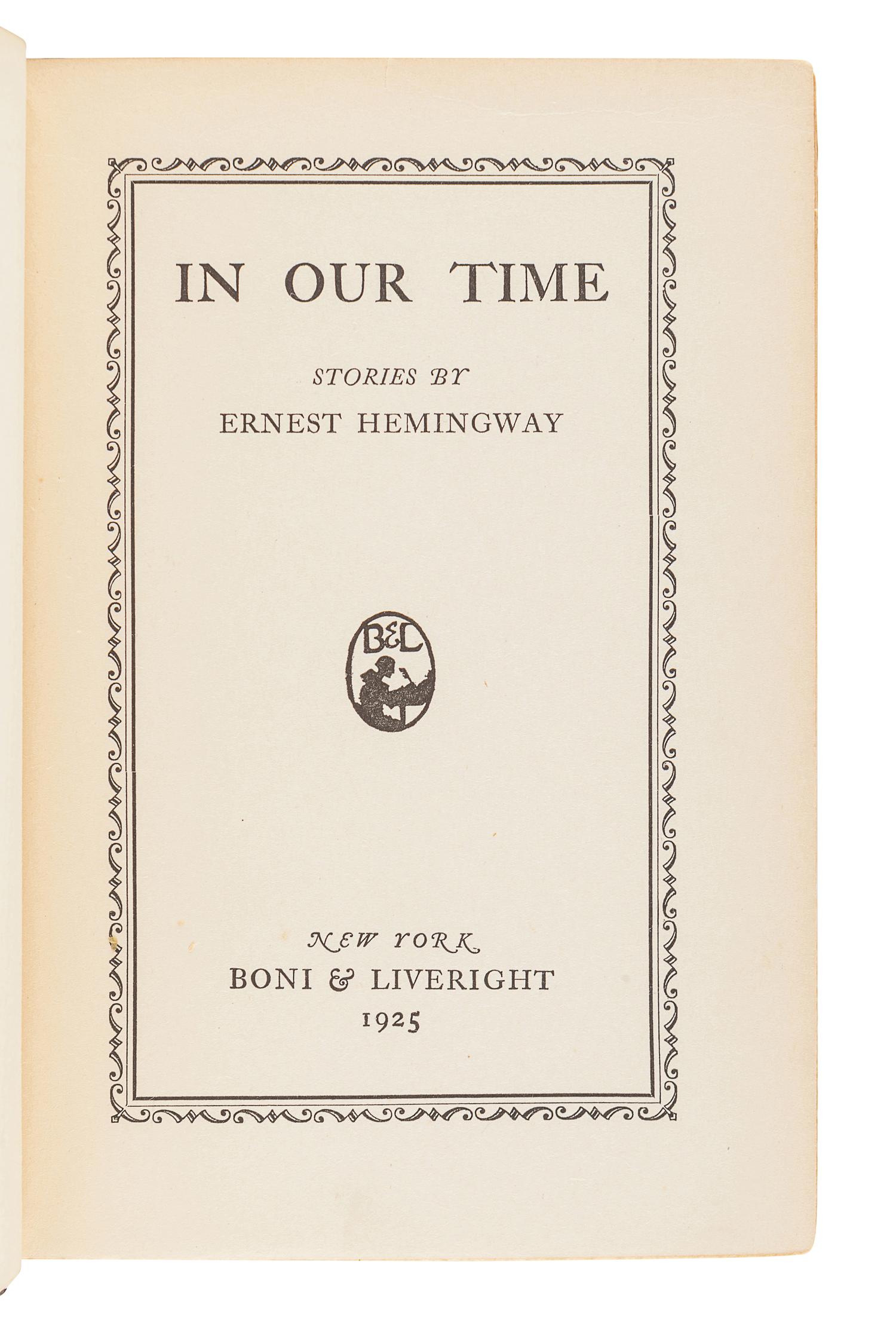 HEMINGWAY, Ernest (1899-1961). In Our Time. New York: Boni & Liveright, 1925.