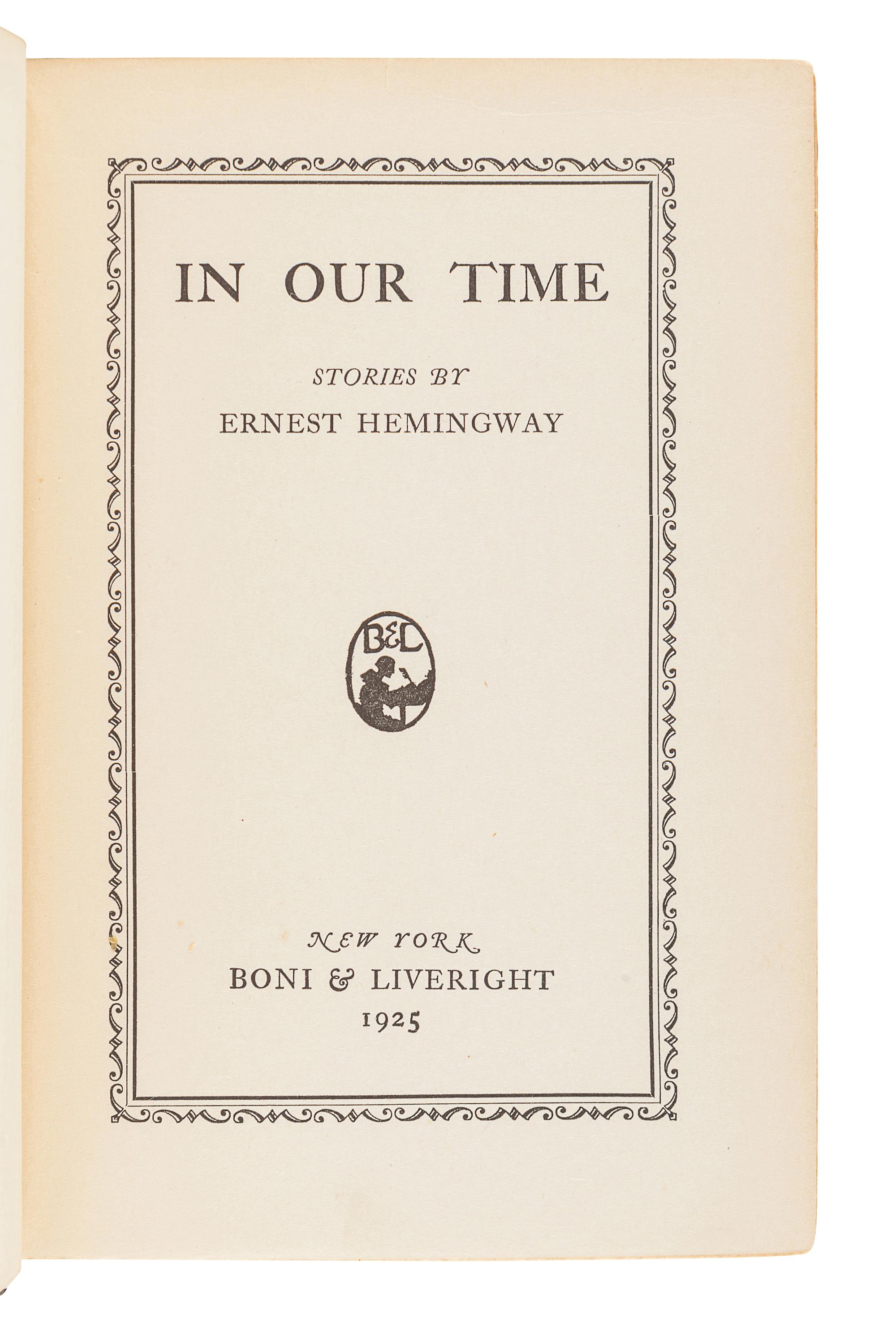 HEMINGWAY, Ernest (1899-1961). In Our Time. New York: Boni & Liveright, 1925.