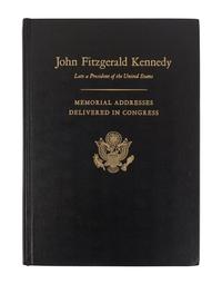 [KENNEDY, John Fitzgerald]. Memorial Addresses in the Congress of the United State and Tribute in Eulogy of John Fitzgerald Kennedy Late a President of the United States . Washington, D. C.: United States Government Printing Office, 1964.