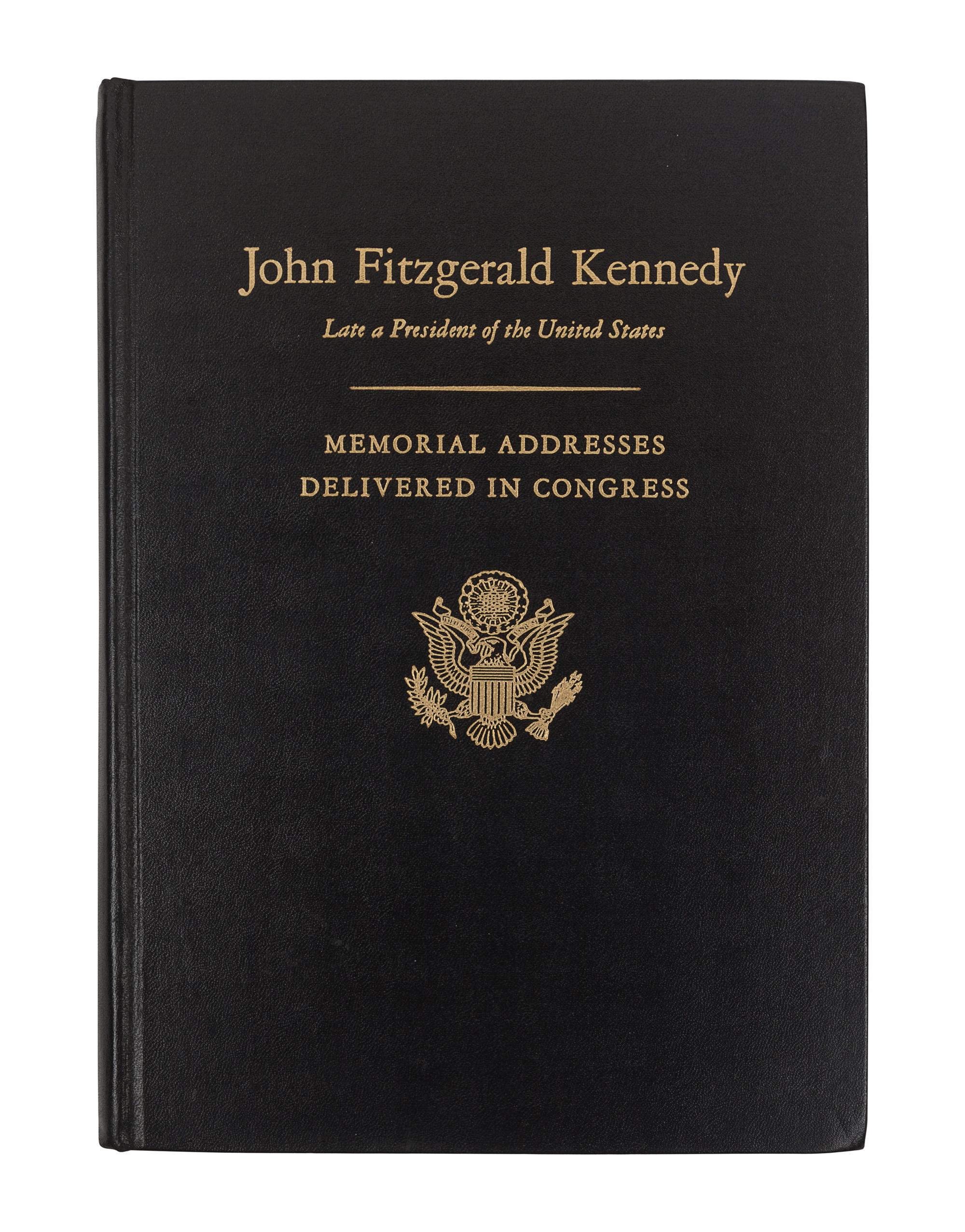 [KENNEDY, John Fitzgerald]. Memorial Addresses in the Congress of the United State and Tribute in Eulogy of John Fitzgerald Kennedy Late a President of the United States . Washington, D. C.: United States Government Printing Office, 1964.