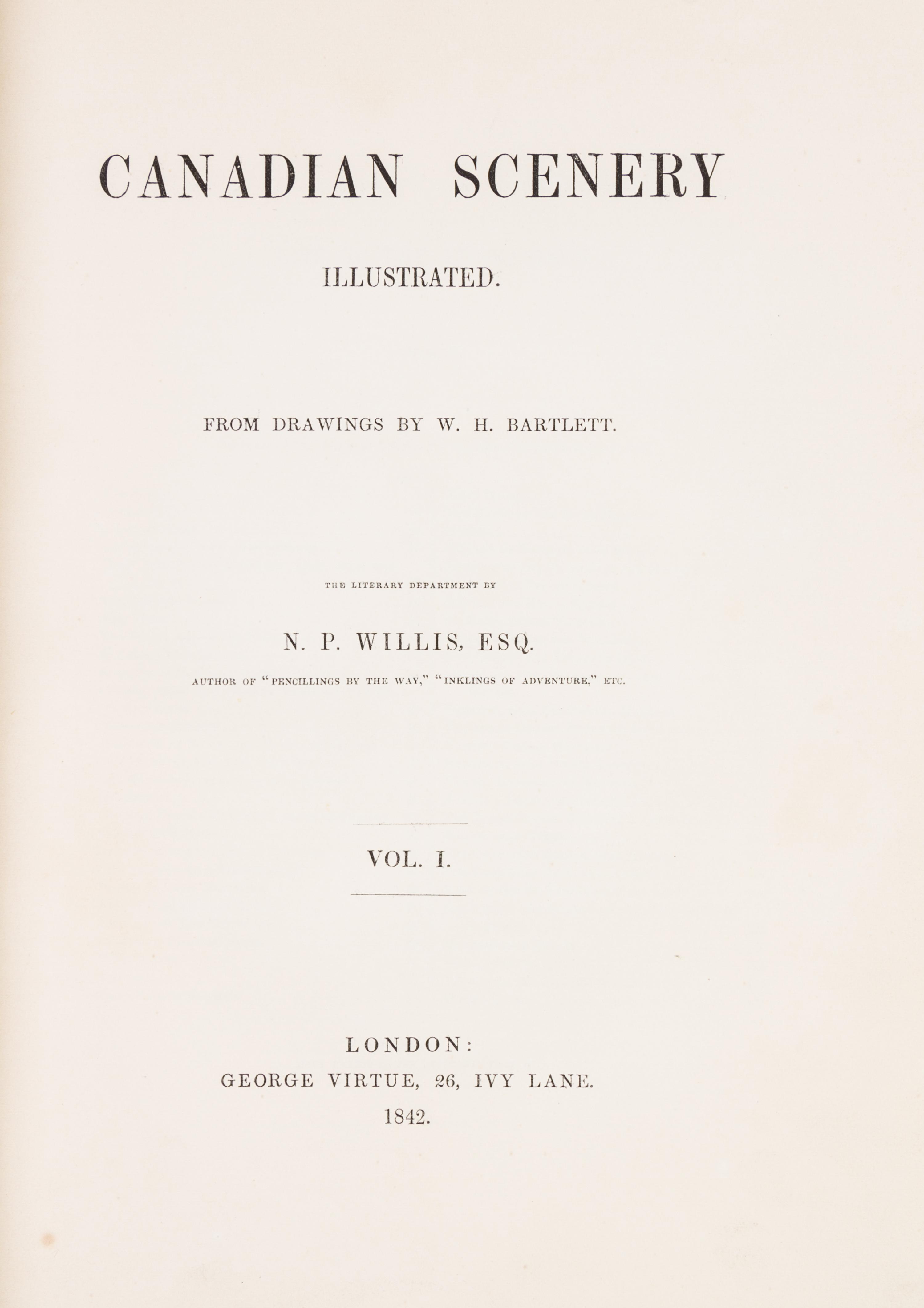(CANADA) WILLIS, N.P. Canadian Scenery, Illustrated. London, 1842. 2 vols. With map and 117 plates by William Bartlett.
