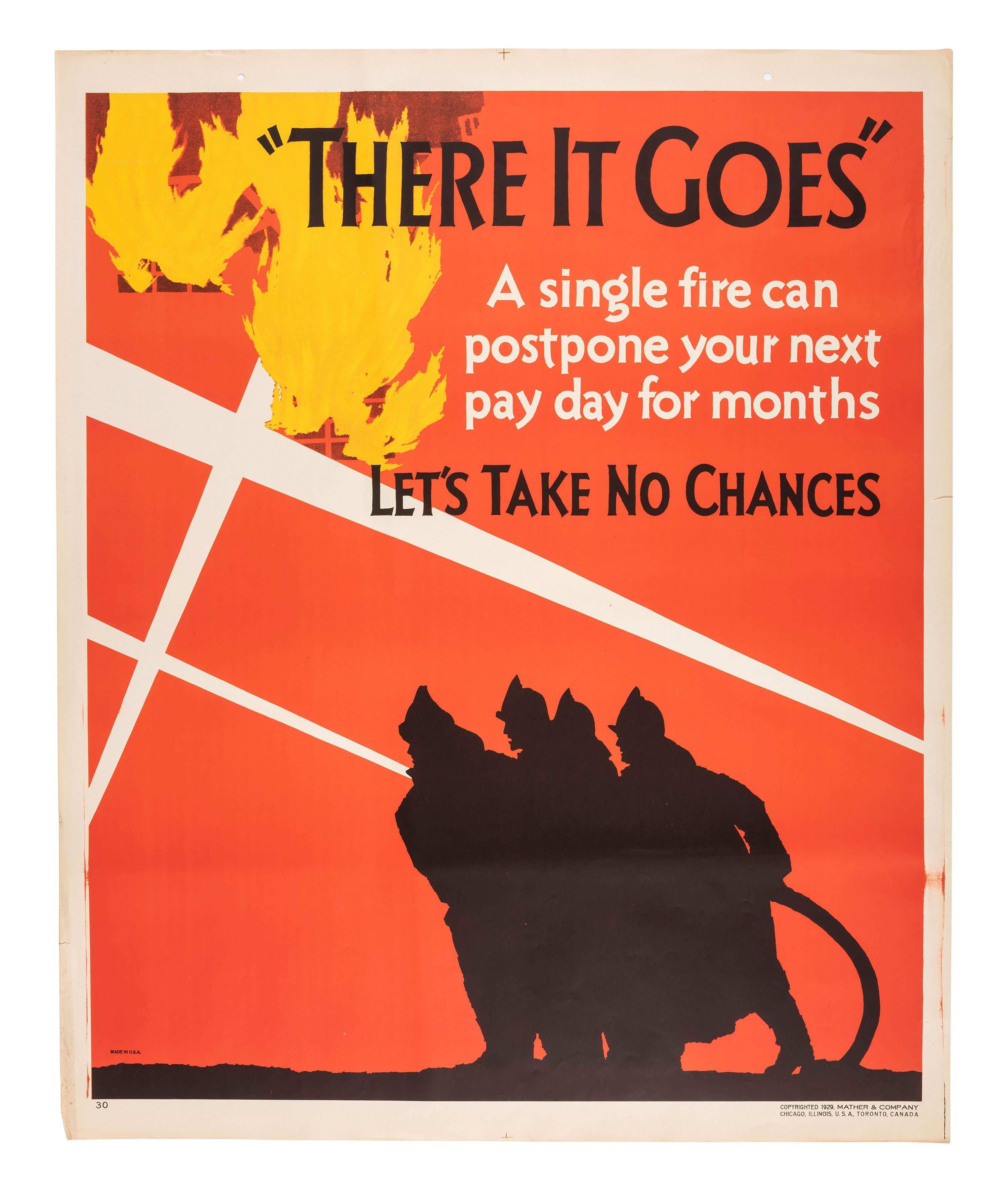 [POSTERS]. "There it Goes." A single fire can postpone your next pay day for months. Let's take no chances. Chicago: Mather & Co., 1929.