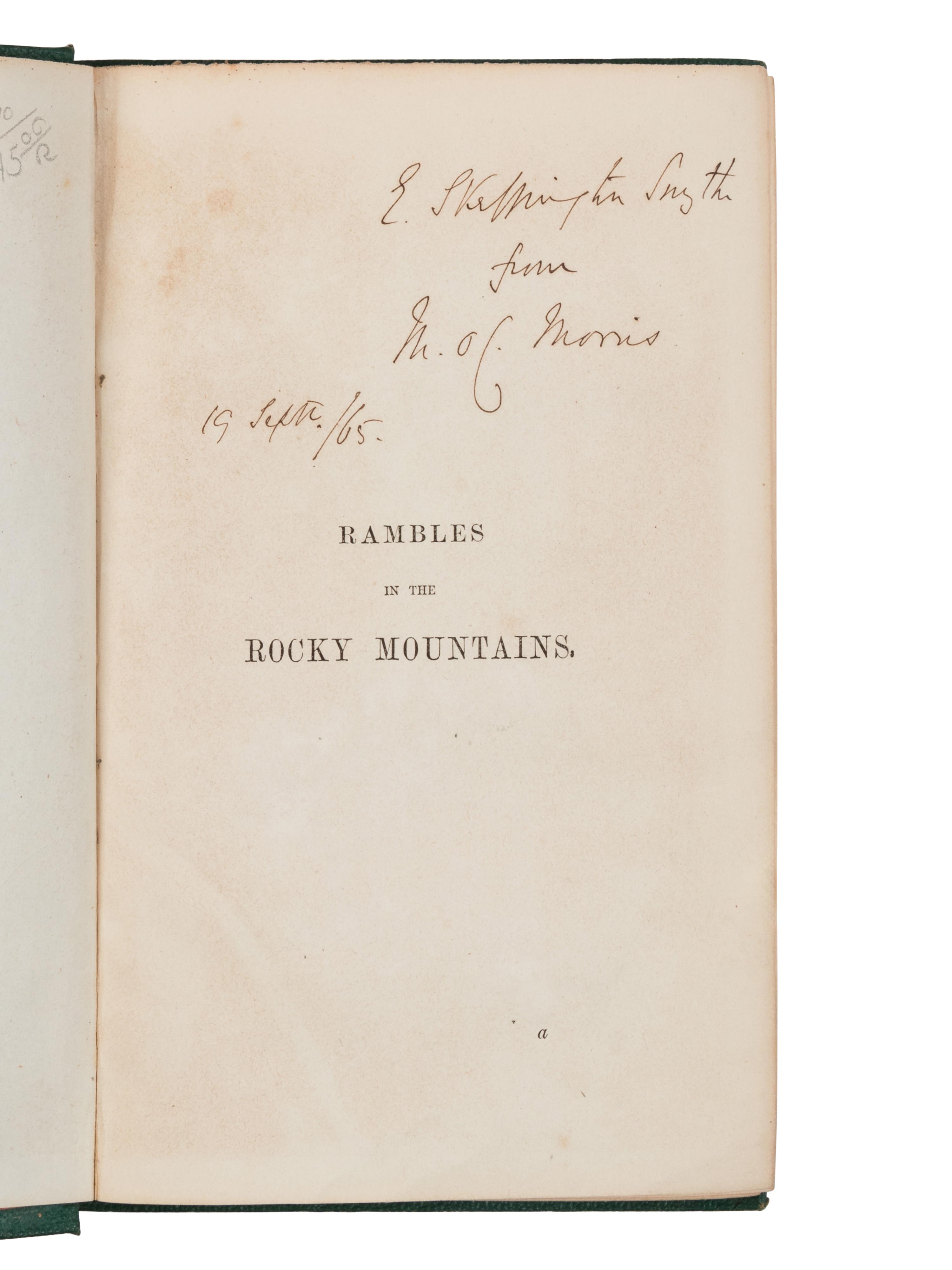 MORRIS, Maurice O'Connor (1827-1900). Rambles in the Rocky Mountains: with a Visit to the Gold Fields of Colorado . London: Smith, Elder and Co., 1864.