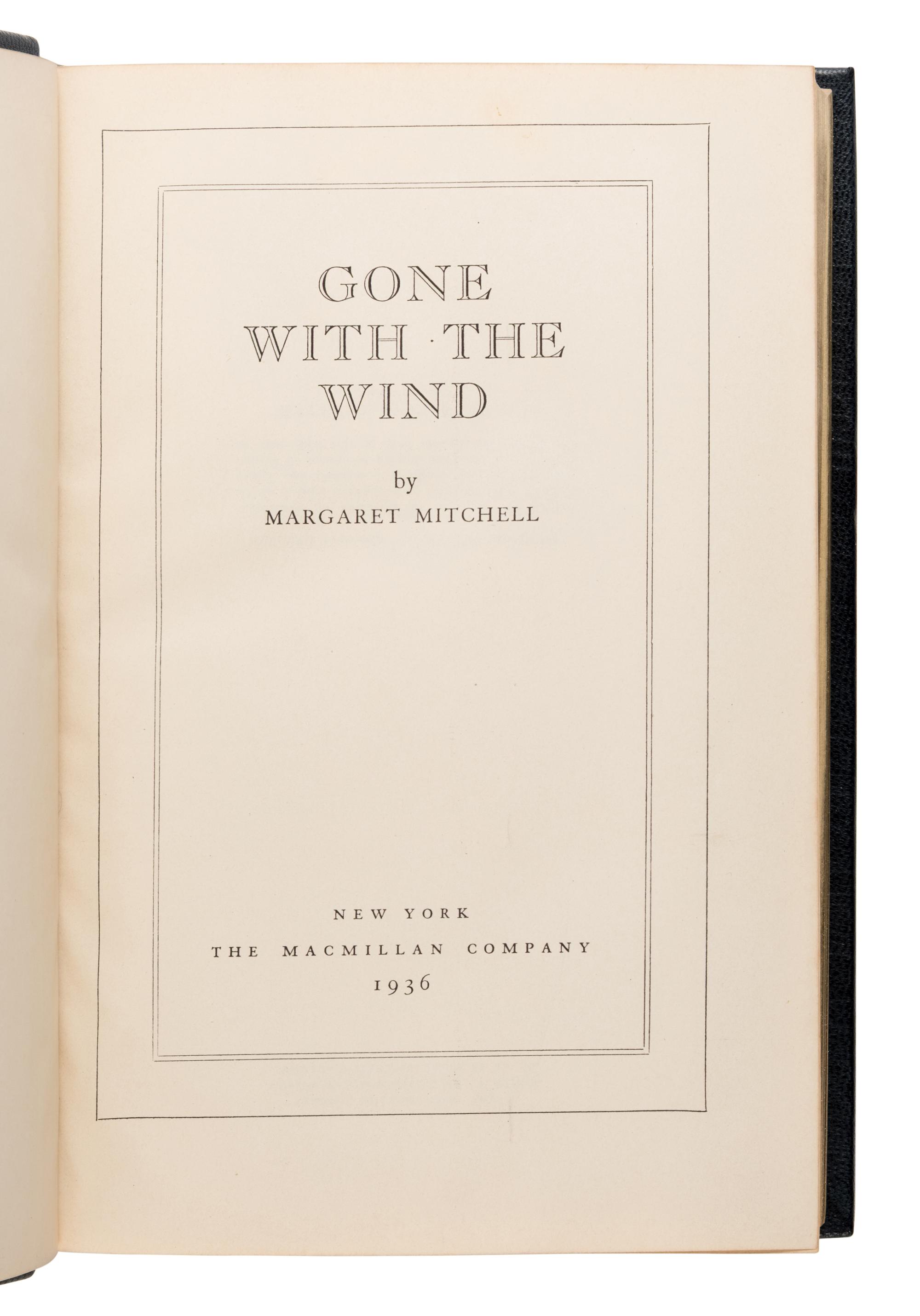 Mitchell, Margaret (1900-1949). Gone with the Wind . New York: The Macmillan Company, 1936.