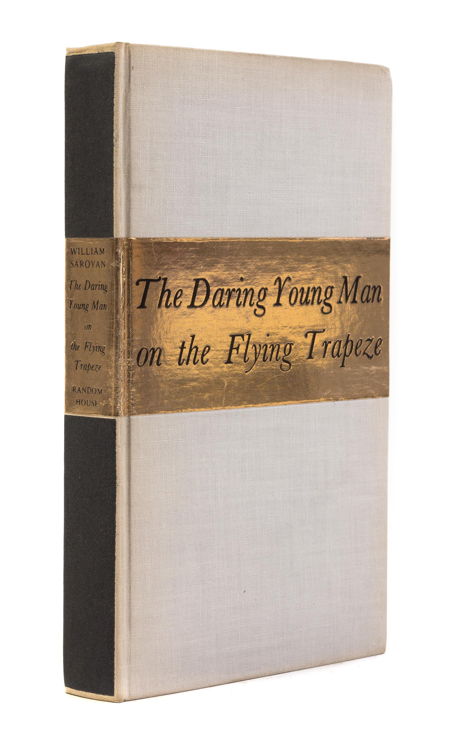 SAROYAN, WILLIAM. The Daring Young Man on the Flying Trapeze and Other Stories. New York, 1934. First edition, inscribed by Saroyan.