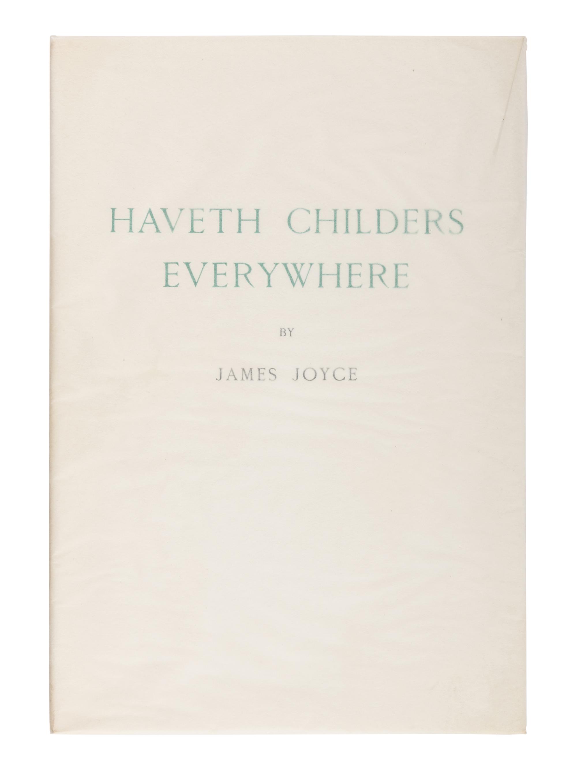 JOYCE, James (1882-1941). Haveth Childers Everywhere. Fragment from Work in Progress . Paris and New York: Henry Babou and Jack Kahane and The Fountain Press, 1930.