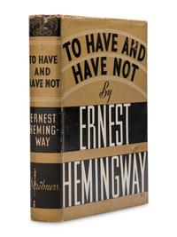 HEMINGWAY, Ernest (1899-1961). To Have and Have Not. New York: Charles Scribner's Sons, 1937.