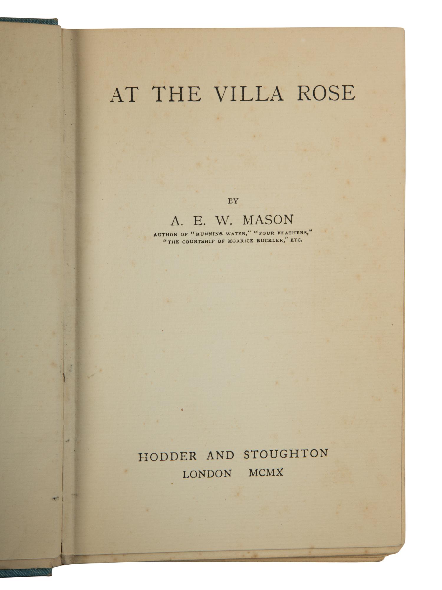 MASON, Alfred Edward Woodley (1865-1948). At the Villa Rose . London: Hodder & Stoughton, 1910.