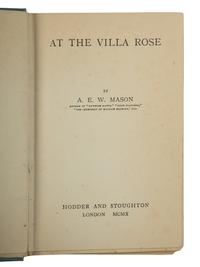 MASON, Alfred Edward Woodley (1865-1948). At the Villa Rose . London: Hodder & Stoughton, 1910.