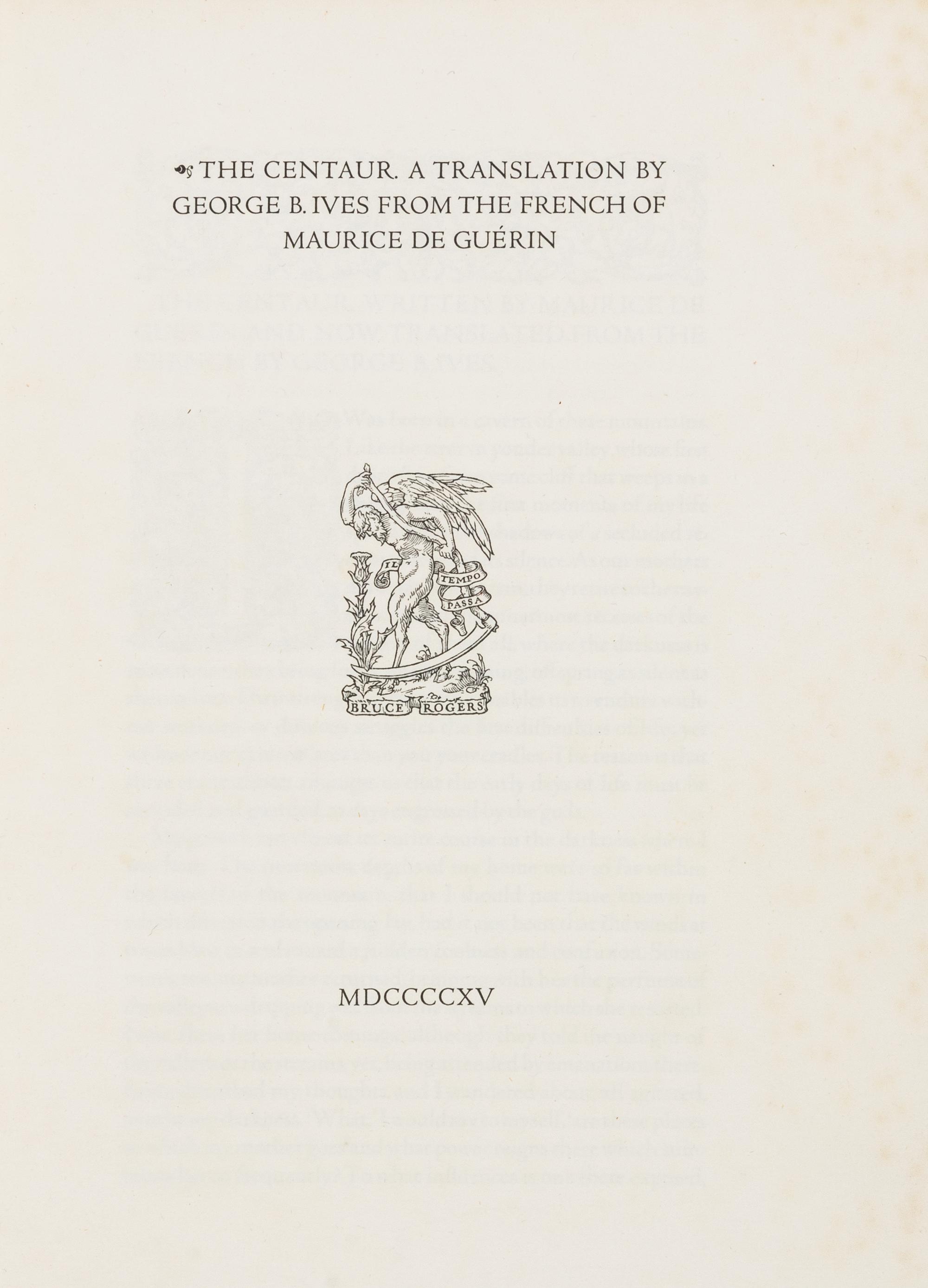 [ROGERS, Bruce]. -- GUÉRIN, Maurice de. The Centaur. Montague, MA: Montague Press, 1915. FIRST APPEARANCE OF ROGERS' CENTAUR TYPE.