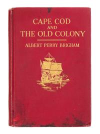 [KENNEDY, John F.]. -- BRIGHAM, Albert Perry. Cape Cod and the Old Colony. New York and London, 1921.