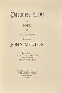 [FINE PRESS - ARION PRESS]. MILTON, John (1608-1674). Paradise Lost A Poem in Twelve Books . Edited by John T. Shawcross. Introduction by Helen Vendler. San Francisco: Printed by Andrew Hoyem at The Arion Press, 2002.
