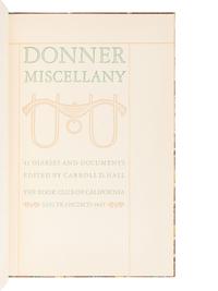 [ALLEN PRESS -- BOOK CLUB OF CALIFORNIA]. HALL, Carroll Douglas, editor. Donner Miscellany: 41 Diaries and Documents . San Francisco: The Allen Press for the Book Club of California, 1947.