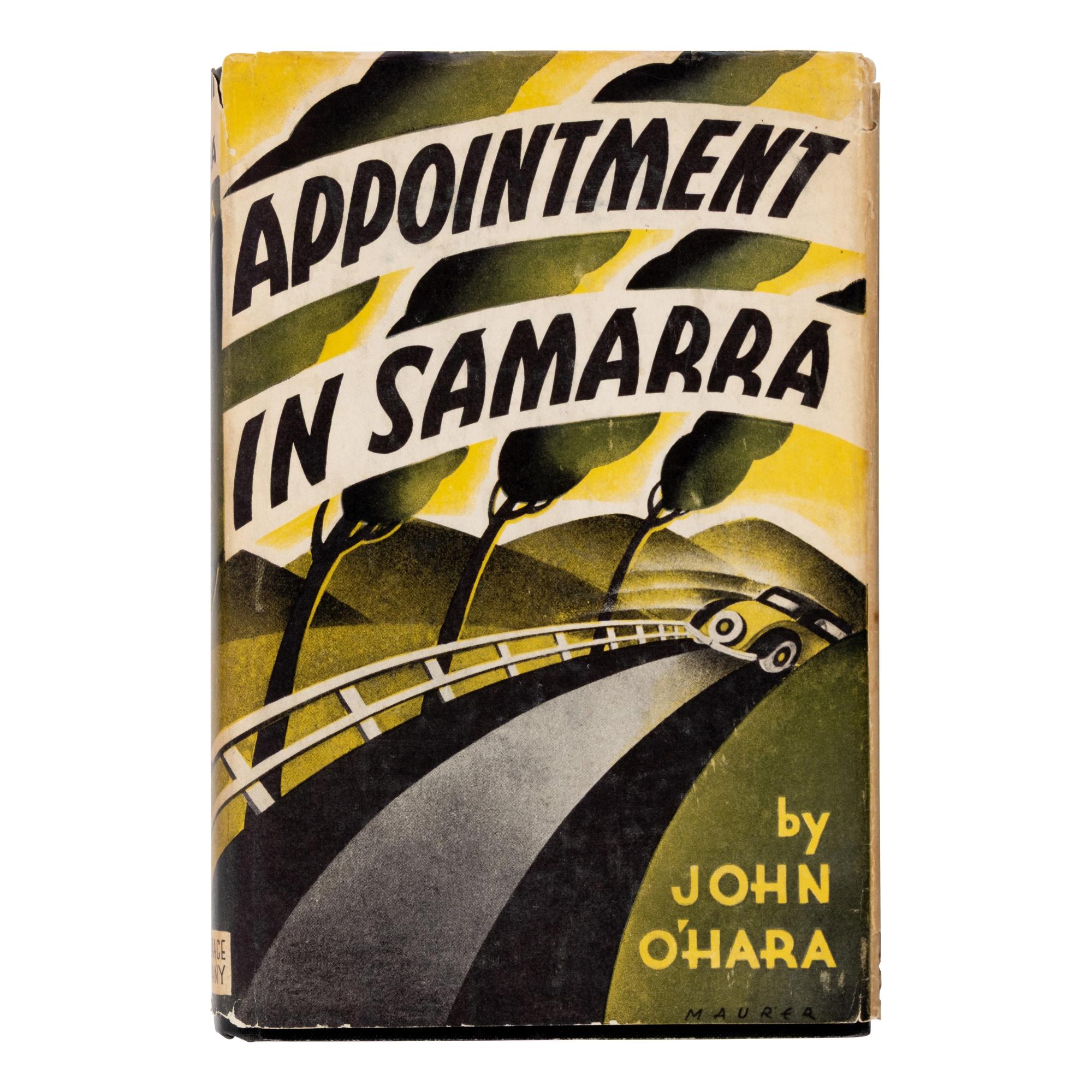 O’Hara, John (1905-1970). Appointment in Samarra . New York: Harcourt, Brace, 1934.