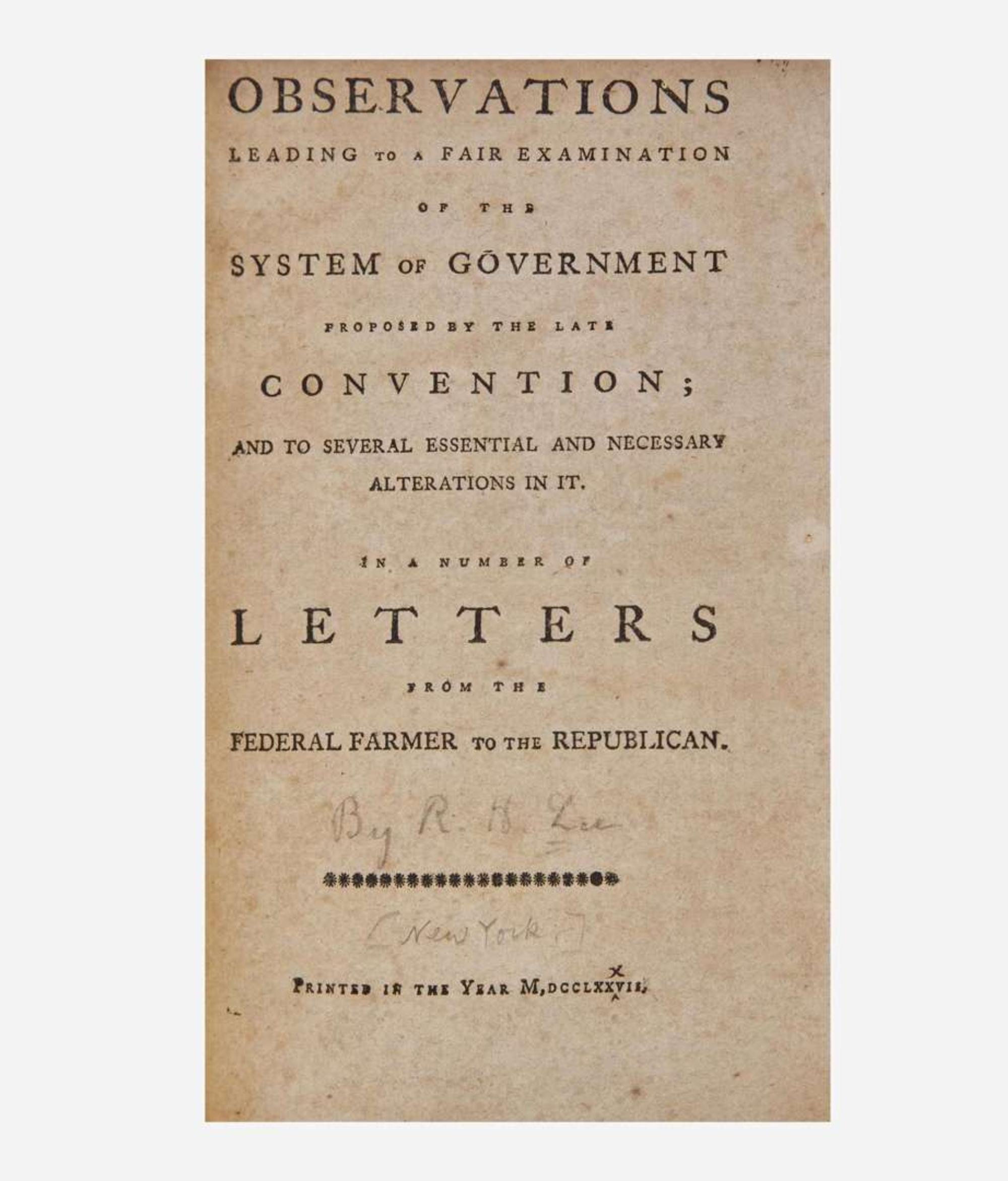 [Americana] [United States Constitution] Observations Leading to a Fair Examination of the System of Government Proposed by the Late Convention...