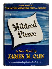 CAIN, James M. (1892-1977). Mildred Pierce . New York: Alfred A. Knopf, 1941.