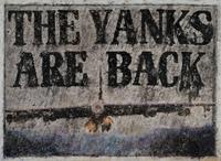 The Yanks Are Back