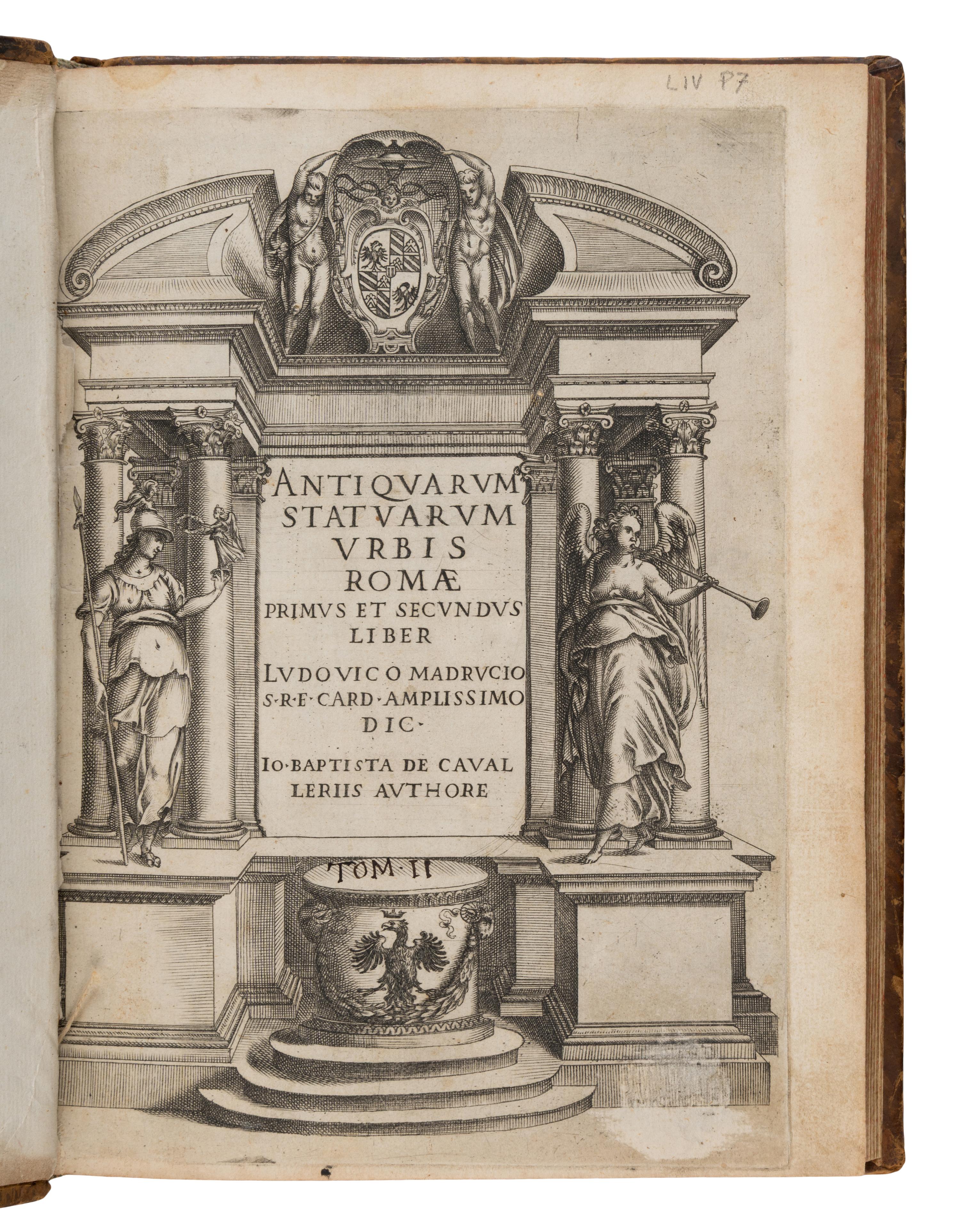 Cavalieri, Giovanni Battista de (1525-1601). Antiquarum statuarum urbis Romae primus et secundus liber... Io. Baptista de Cavaleriis authore . N.p, n.p., n.d. [Rome, before 1584].