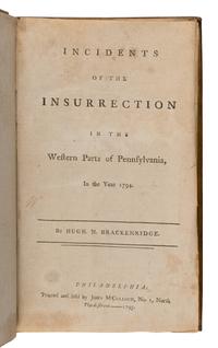[Whiskey Rebellion]. Brackenridge, Hugh H. (1748-1816). Incidents of the Insurrection in the Western Parts of Pennsylvania, In the Year 1794 . Philadelphia: John M'Culloch, 1795.
