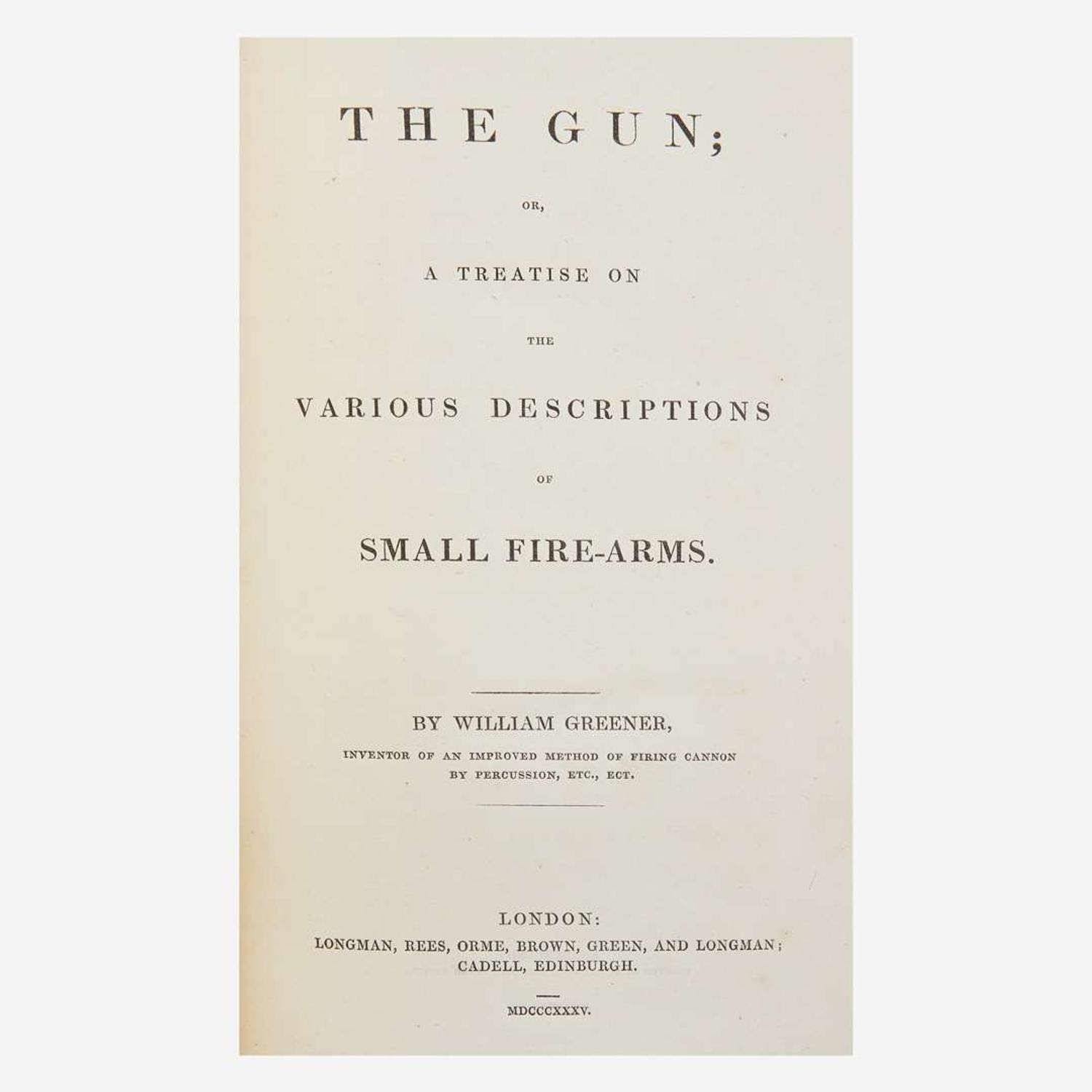 [Sporting] [Shooting] Greener, William The Gun; or, a Treatise on the Various Descriptions of Small Fire-Arms