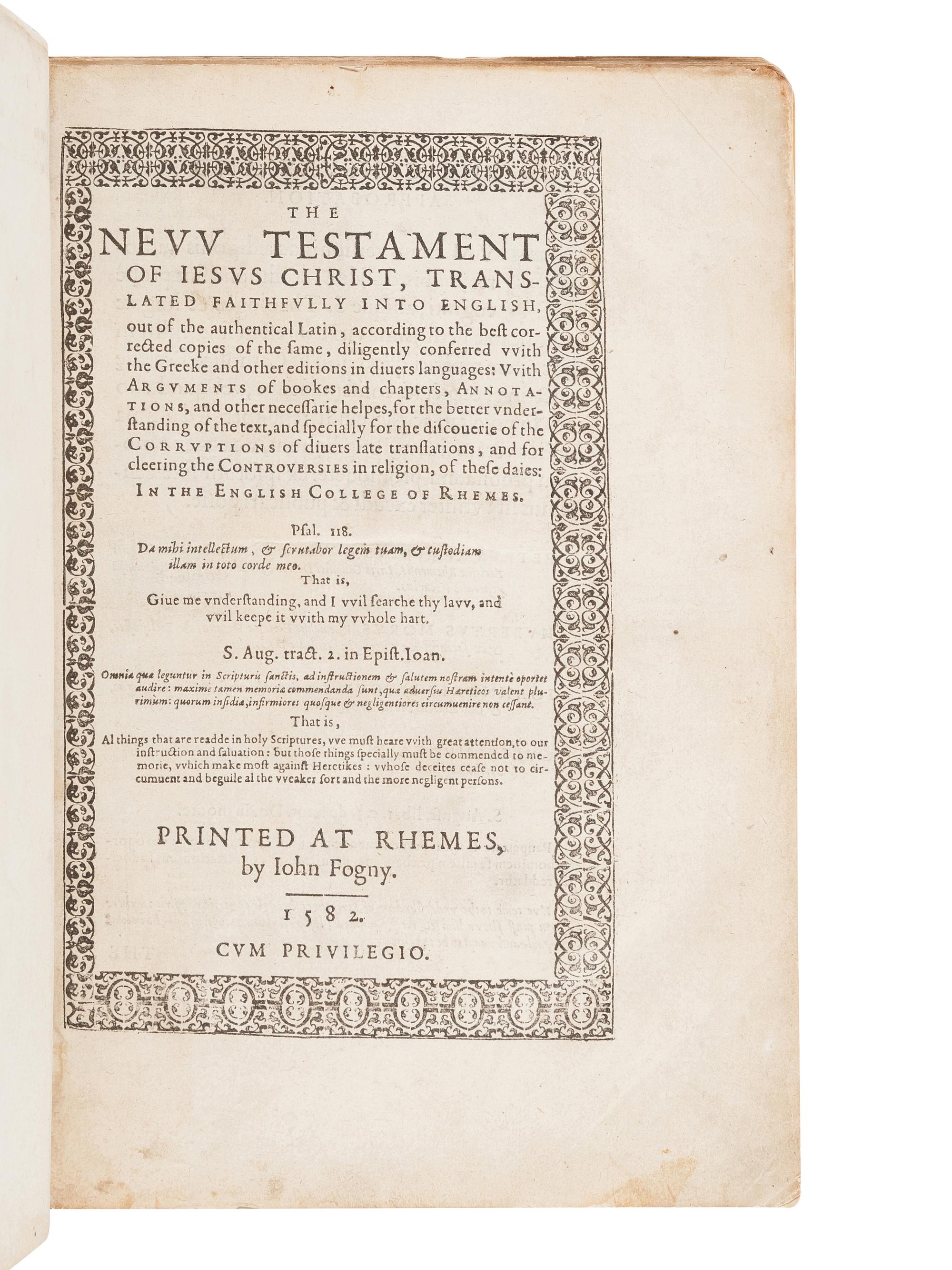 [BIBLE, in English]. The New Testament of Jesus Christ, translated faithfully into English. Translated from Latin into English by Gregory Martin, under the supervision of William Allen and Richard Brostow. Rheims: John Fogny, 1582.