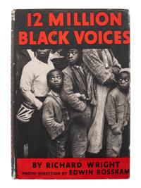 WRIGHT, Richard. 12 Million Black Voices . Photo-Direction by Edwin Rosskam. New York: The Viking Press, 1941.