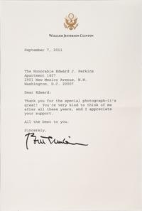 CLINTON, William Jefferson ("Bill") (b. 1946). Typed Letter with facsimile ("Bill Clinton"), to Edward Joseph PERKINS (1928-2020). N.p., 7 September 2011.