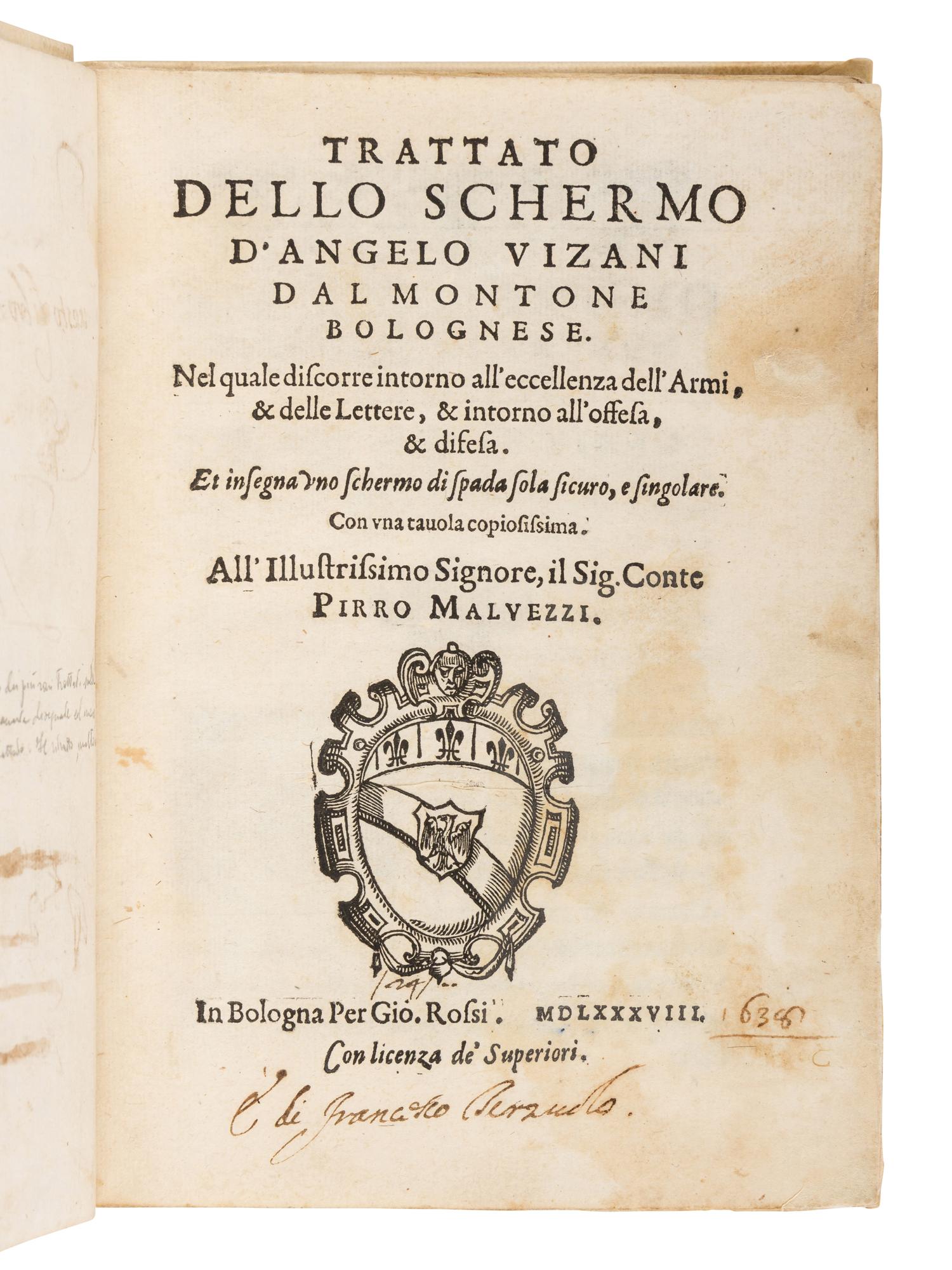 VIZANI, Angelo (d. 1552). Trattato Dello Schermo...Nel Quale Discorre Intorno all' Eccellenza Dell'Armi et Delle Lettere: Intorno all' Offesa et Difesa . Bologna: Gio. Rossi, 1588.