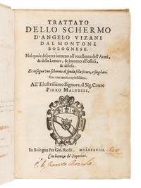 VIZANI, Angelo (d. 1552). Trattato Dello Schermo...Nel Quale Discorre Intorno all' Eccellenza Dell'Armi et Delle Lettere: Intorno all' Offesa et Difesa . Bologna: Gio. Rossi, 1588.