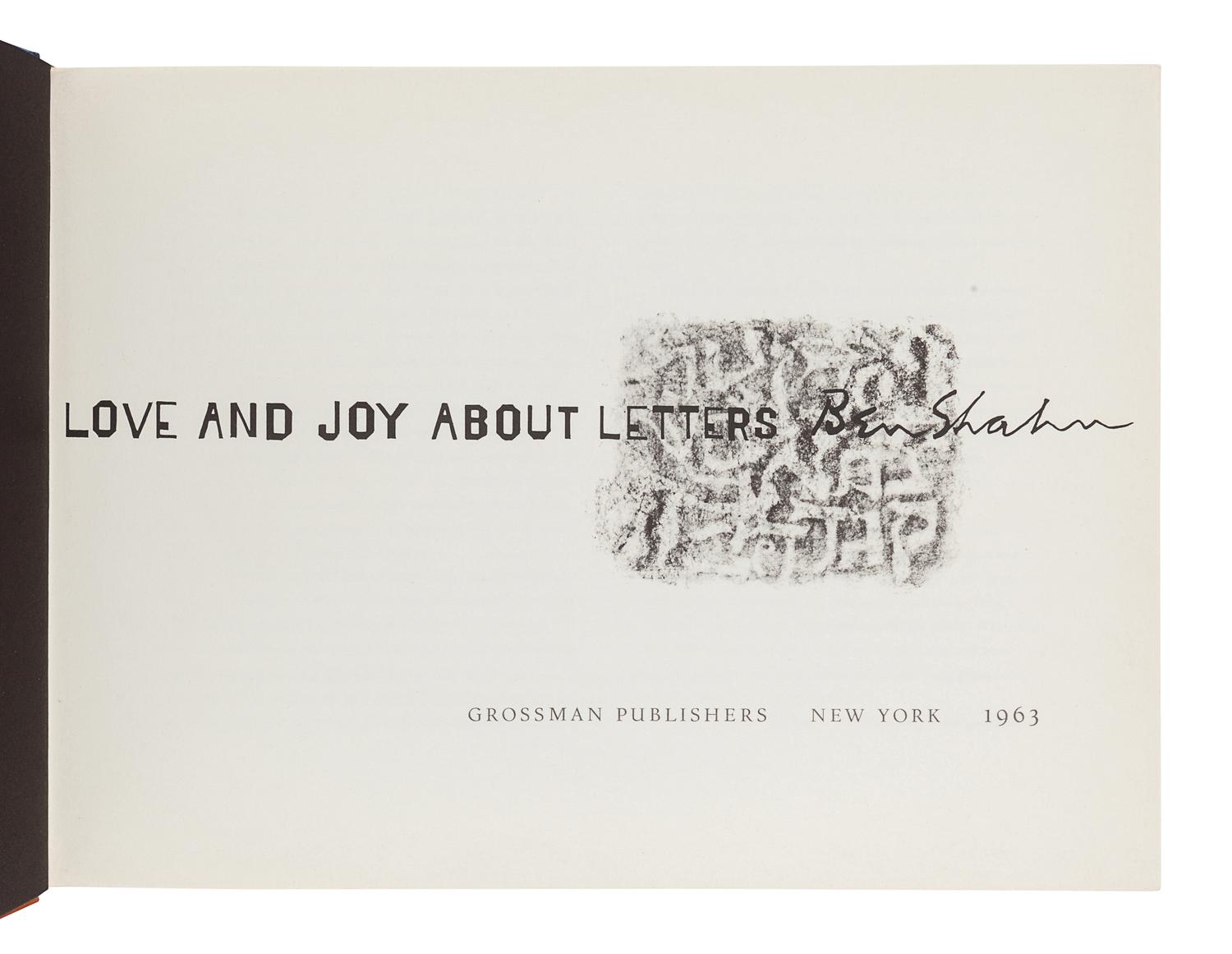 SHAHN, Ben (1898-1969). Love and Joy About Letters. New York: Grossman Publishers, 1963.