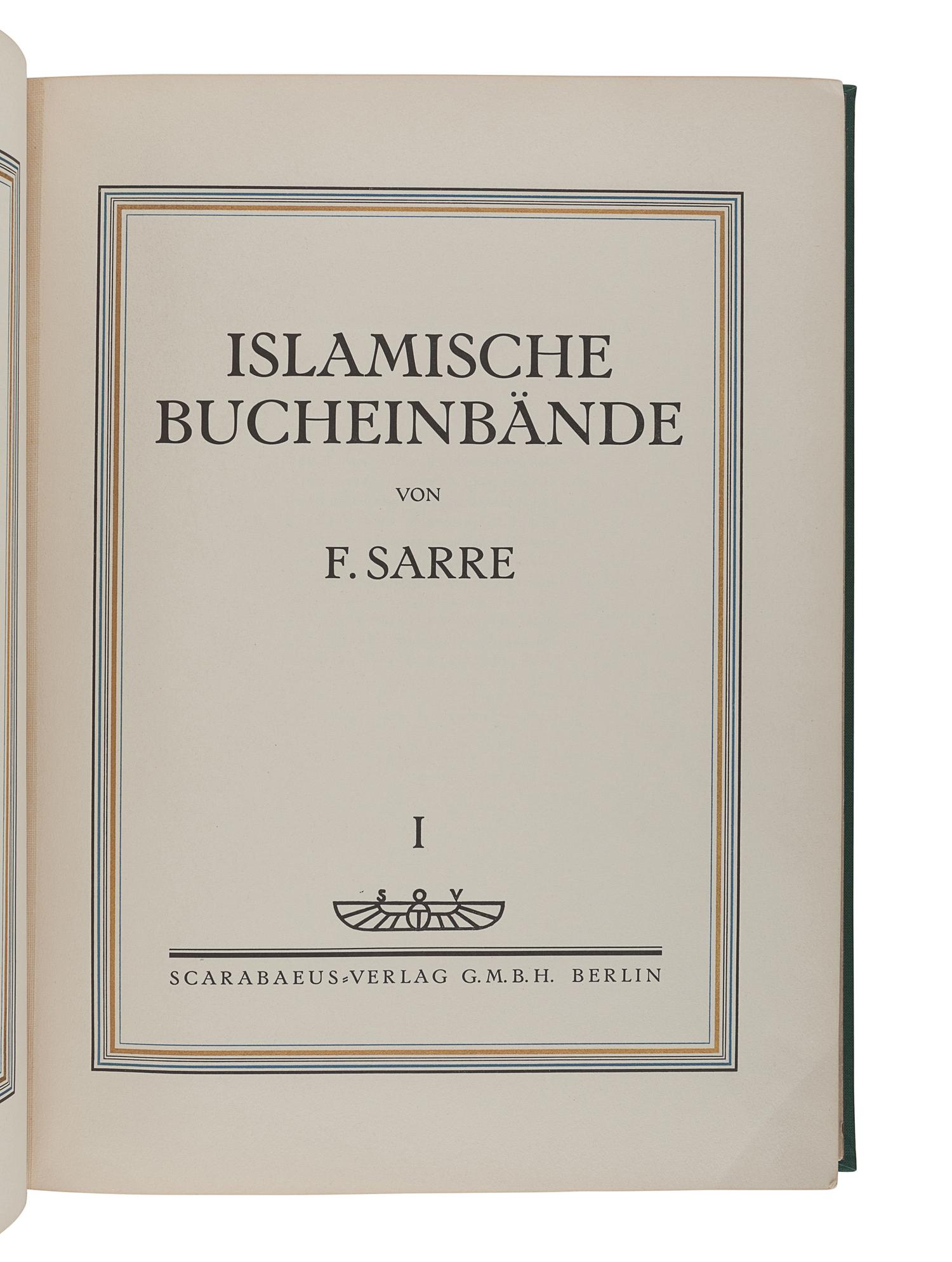 [MIDDLE EASTERN ART]. SARRE, Friedreich (1865-1945). Islamische Bucheinbande. Berlin: Scarabaeus Verlag, preface dated 1923.