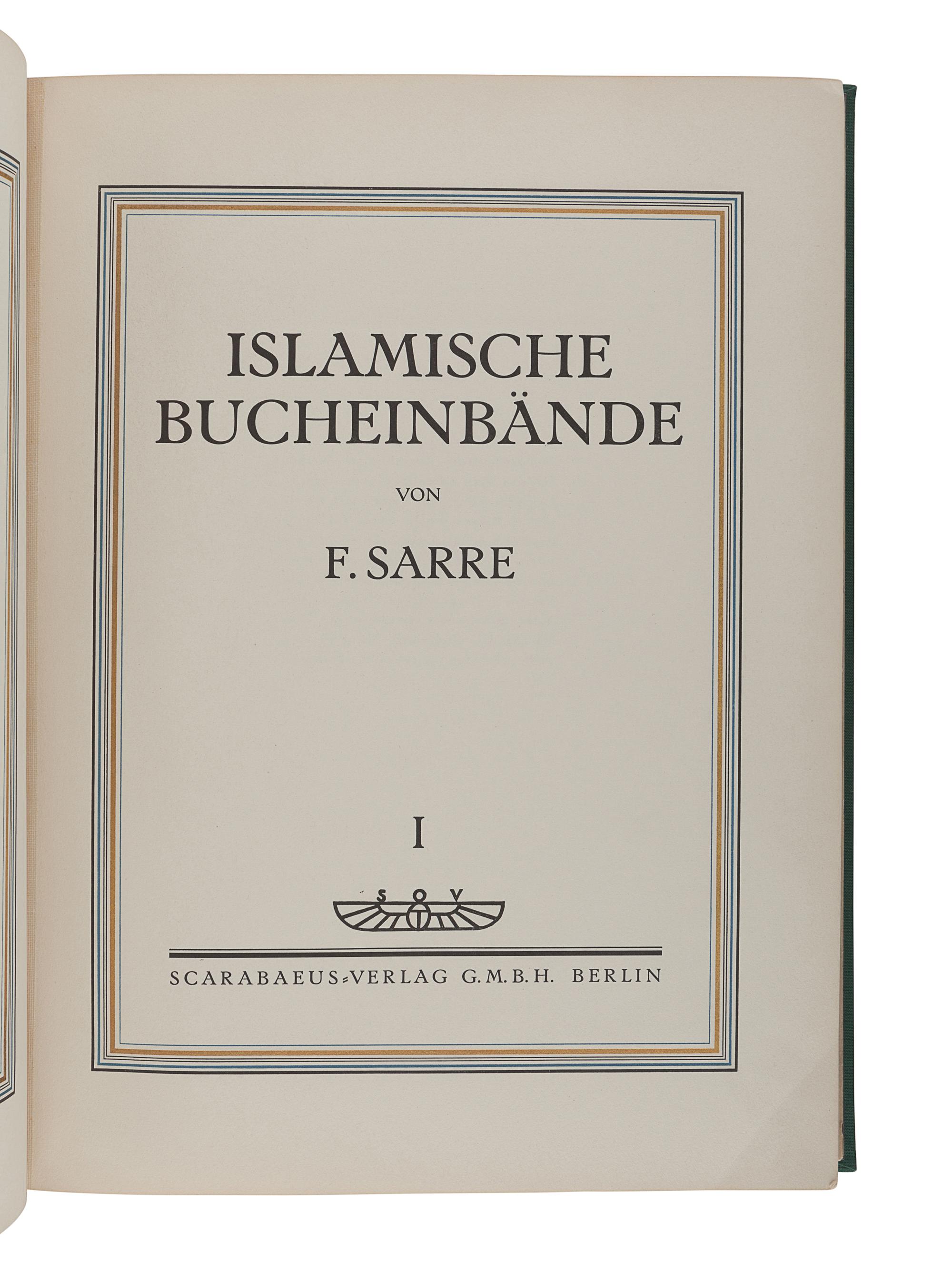 [MIDDLE EASTERN ART]. SARRE, Friedreich (1865-1945). Islamische Bucheinbande. Berlin: Scarabaeus Verlag, preface dated 1923.