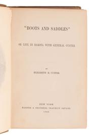 CUSTER, Elizabeth (1842-1933) "Boots and Saddles" Or Life in Dakota with General Custer . With photo.
