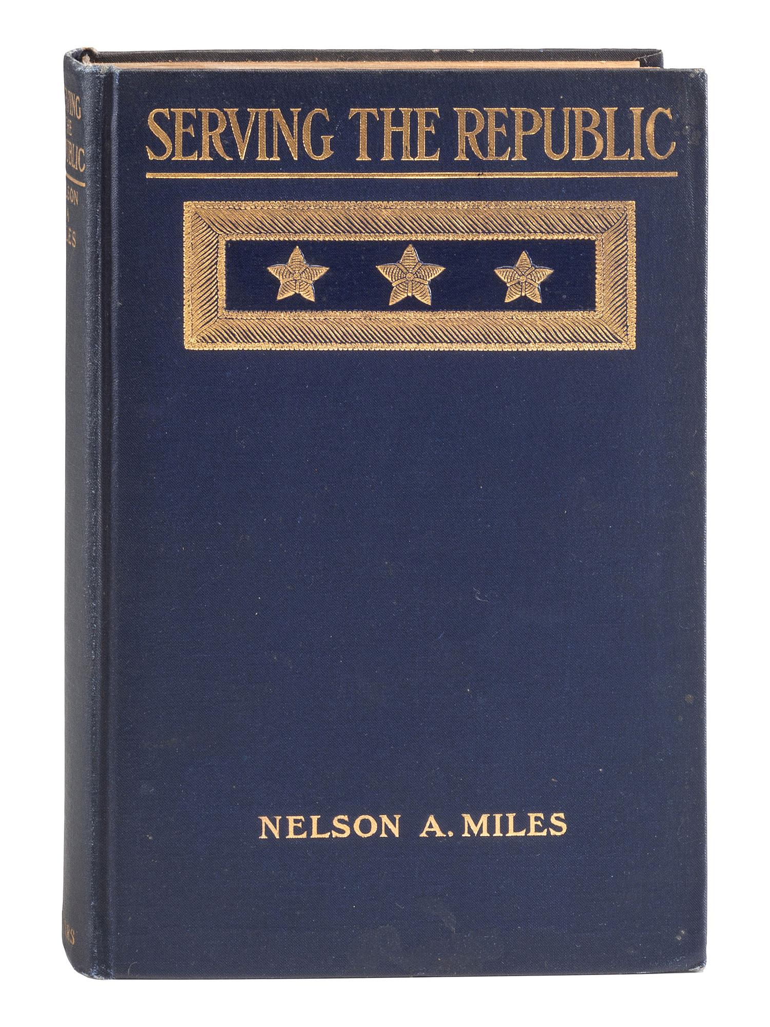 MILES, Nelson A. Serving the Republic . New York and London: Harper & Brothers, 1911.