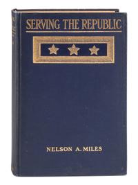 MILES, Nelson A. Serving the Republic . New York and London: Harper & Brothers, 1911.