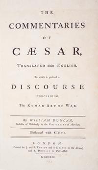 DUNCAN, WILLIAM. The Commentaries of Caesar. London, 1753. First Duncan edition.