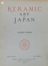 [JAPANESE CERAMICS] AUDSLEY, George Ashdown, and BOWES, James Lord. Keramic Art of Japan. London: Henry Sotheran & Co, 1875.