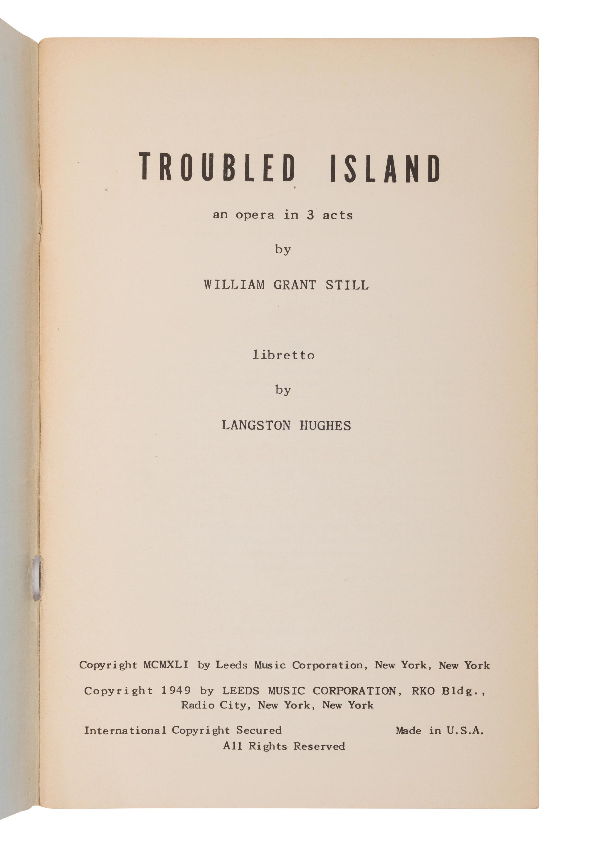 [HUGHES, Langston]. STILL, William Grant. Troubled Island an Opera in 3 Acts . Libretto by Langston Hughes. New York: Leeds Music Corporation, 1949.