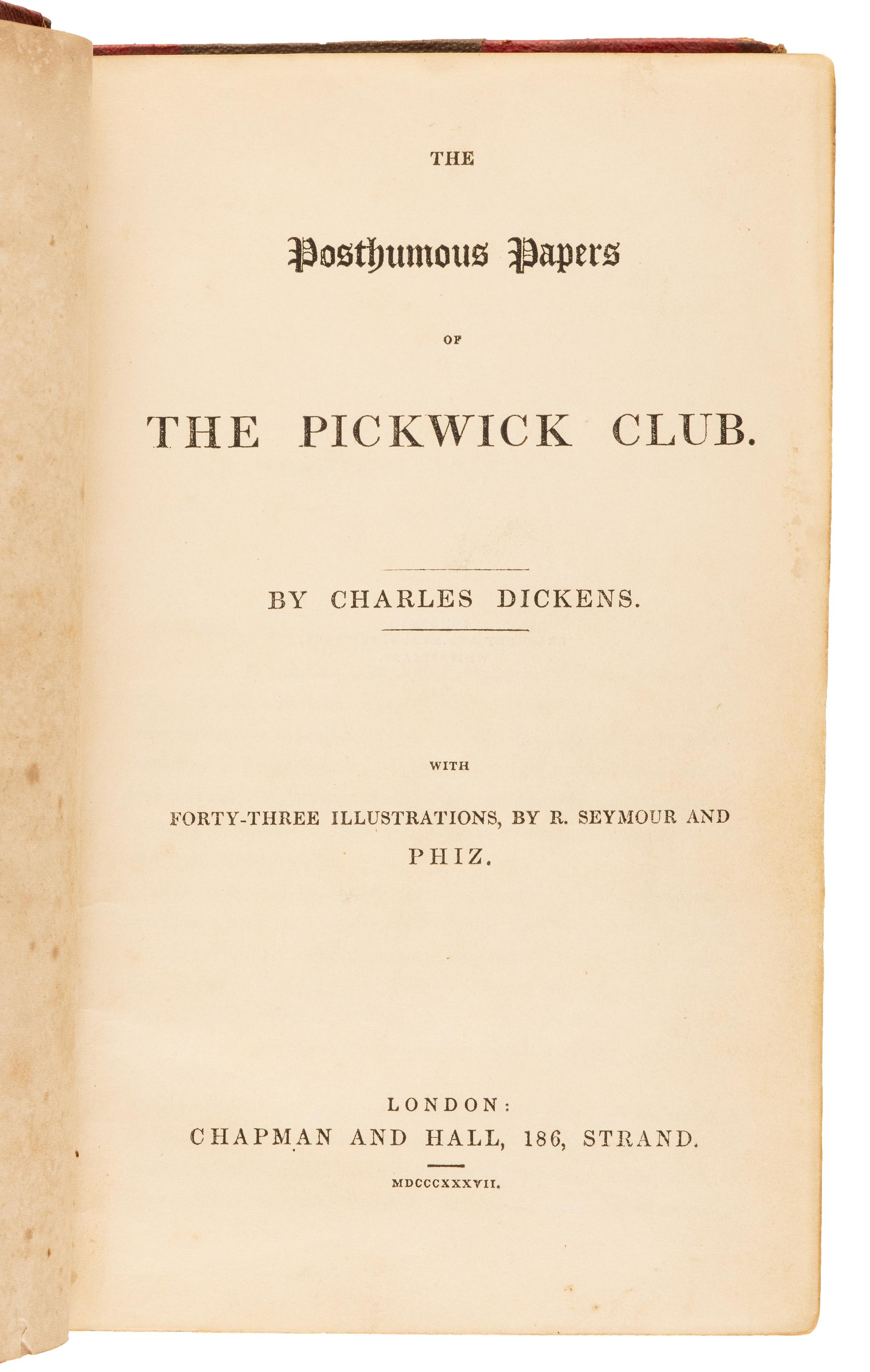 DICKENS, Charles (1812-1870). The Posthumous Papers of the Pickwick Club . London: Chapman and Hall, 1837.