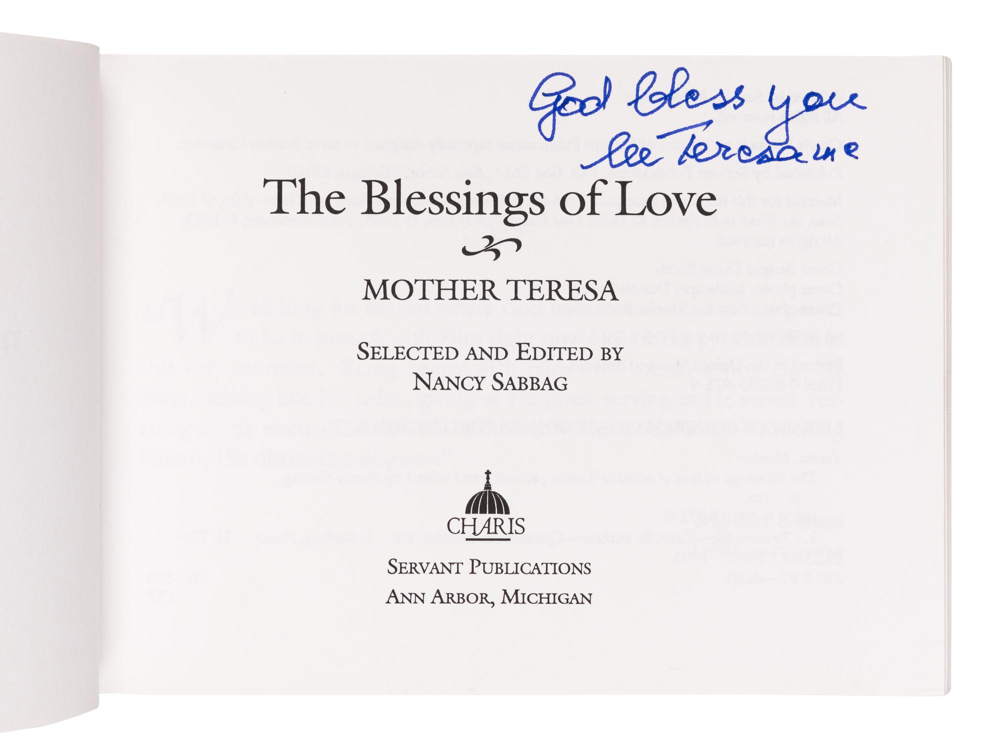 MOTHER TERESA (BOJAXHIU, Agnes Gonxha, Saint, 1910-1997). The Blessings of Love. Ann Arbor, MI: Servant Publications, 1996.