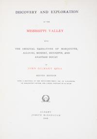 (MISSISSIPPI RIVER) SHEA, JOHN. Discovery and Exploration of [and] Early Voyages Up and Down the Mississippi River. With one other (3)