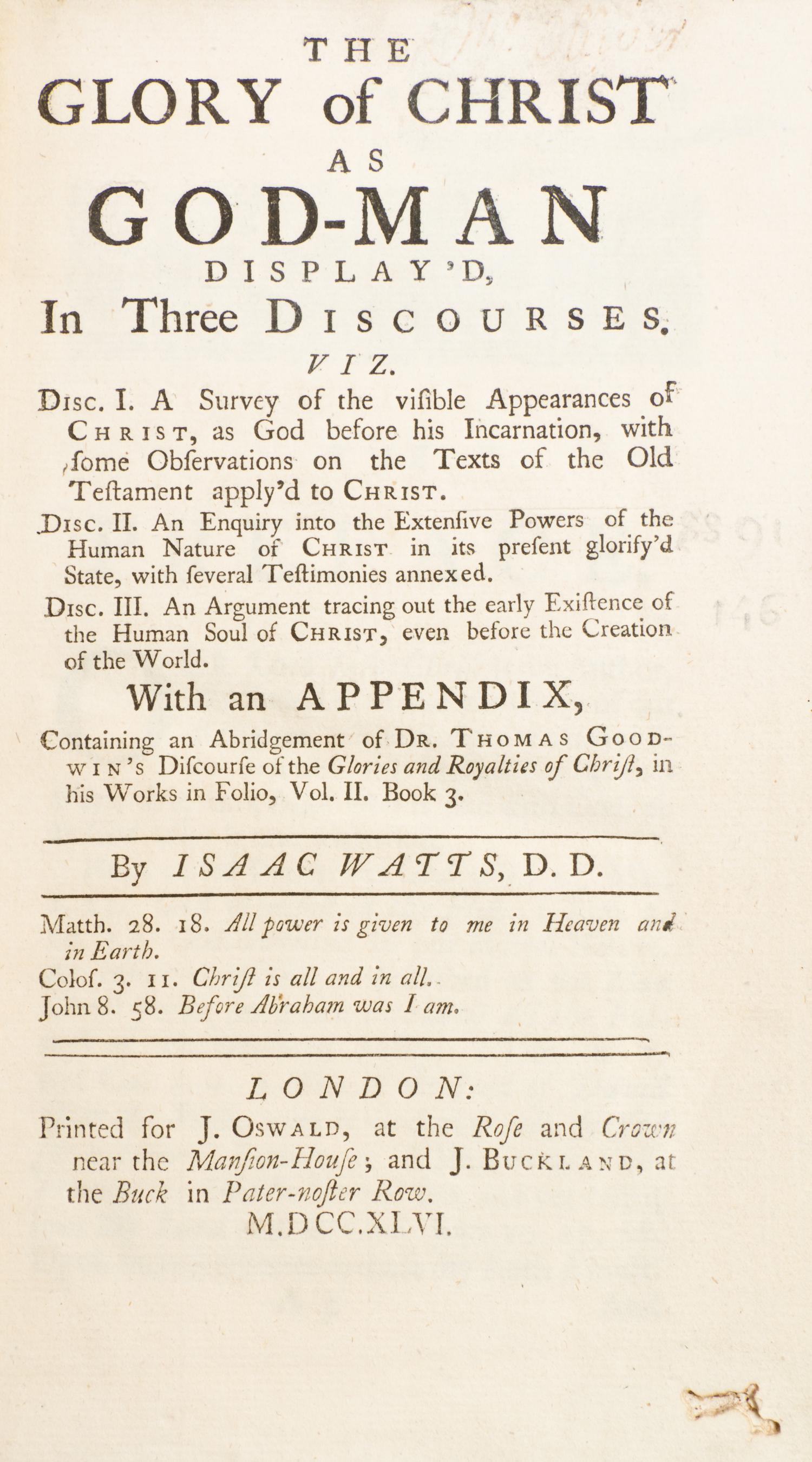 WATTS, ISAAC. The Glory of Christ as God-Man Display'd, In Three Discourses. London, 1746. First edition, reissue.